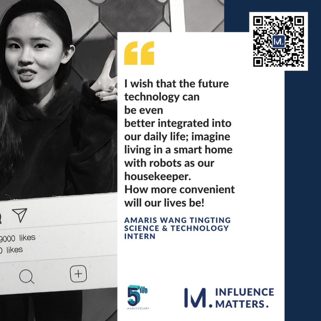 Amaris Wang Ting Ting is sharing her wish for the future technology for Influence Matters' 5th Anniversary Campaign